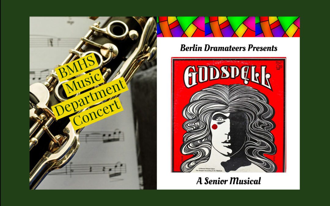 Performance Announcements From the BMHS Music Department and the Berlin Dramateers