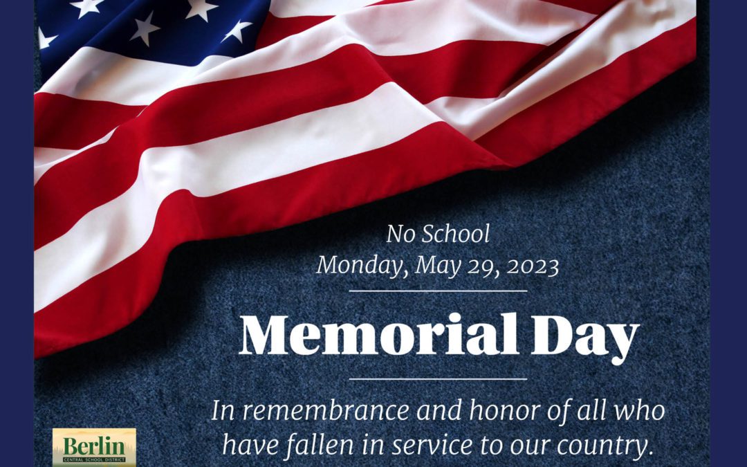 No School Monday, May 29th – Memorial Day