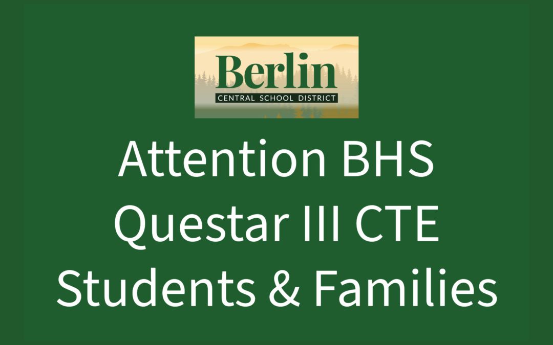 ATTENTION BERLIN QUESTAR III STUDENTS & FAMILIES